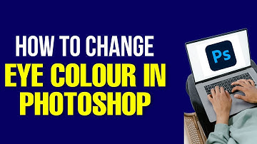 How to Change Eye Color in Photoshop 2022