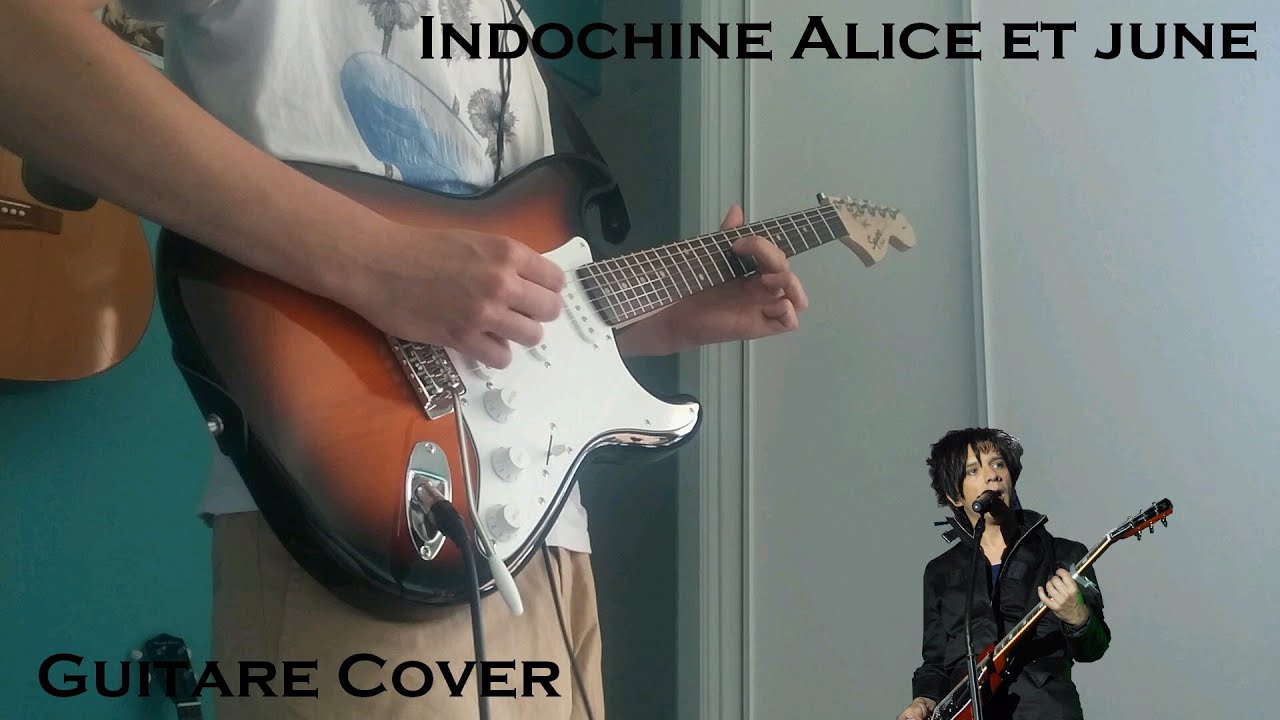 Indochine Alice et June (Guitare Cover HD) - YouTube