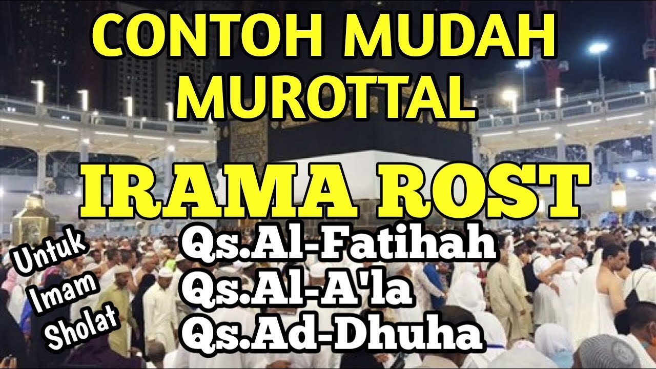 CONTOH MUROTTAL MUDAH IRAMA ROST UNTUK IMAM SHOLAT QS AL FATIHAH, AL A