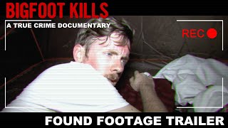 Watch Bigfoot Kills: A True Crime Documentary Trailer
