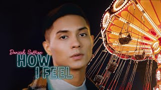 Daniesh Suffian - How I Feel (Official Lyrics Video)