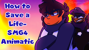 How To Save A Life- SMG4 Animatic