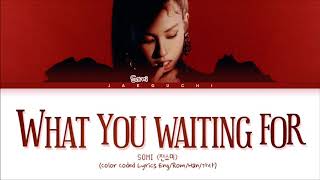 SOMI (전소미) 'What You Waiting For' lyrics (Color Coded Lyrics Eng/Rom/Han/가사)