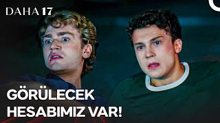 Aras ve Teoman SALDIRIYA UĞRADI! | Daha 17 11. Bölüm