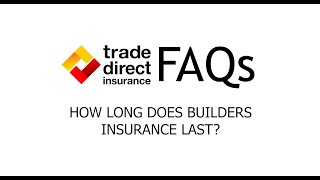 How long does builders' insurance last? | Trade Direct Insurance
