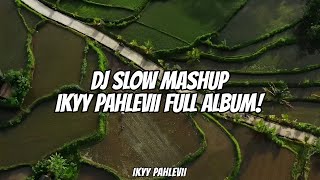DJ Slow Mashup Full Album❗️Enak Buat Santai 🎧