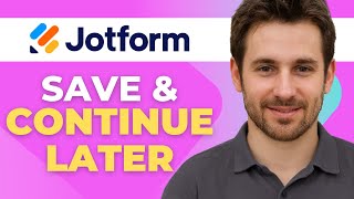 How to Save Forms and Continue Later in Jotform