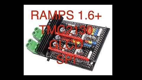 How to: Re-ARM and RAMPS 1.6+ plus with TMC2130 drivers with full graphics LCD