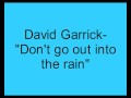 David Garrick- Don't go out into the rain