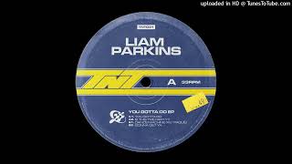 Liam Parkins — You Gotta Do