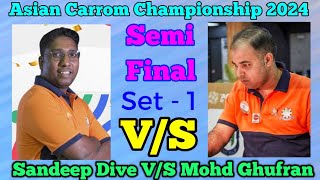 Asian Carrom Championship 2024 ।। Semi Final - Sandeep Dive VS Mohd Ghufran