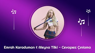 Emrah Karaduman - Cevapsız Çınlama ft  Aleyna Tilki Resimi