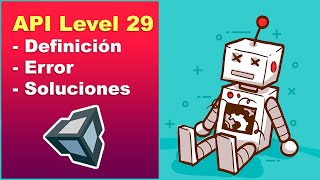 Unity API level 29  - Error y Soluciones