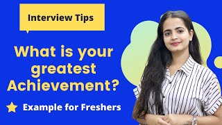 What is your Greatest Achievement so far? | Achievement for resume |   Interview Tips \& Example