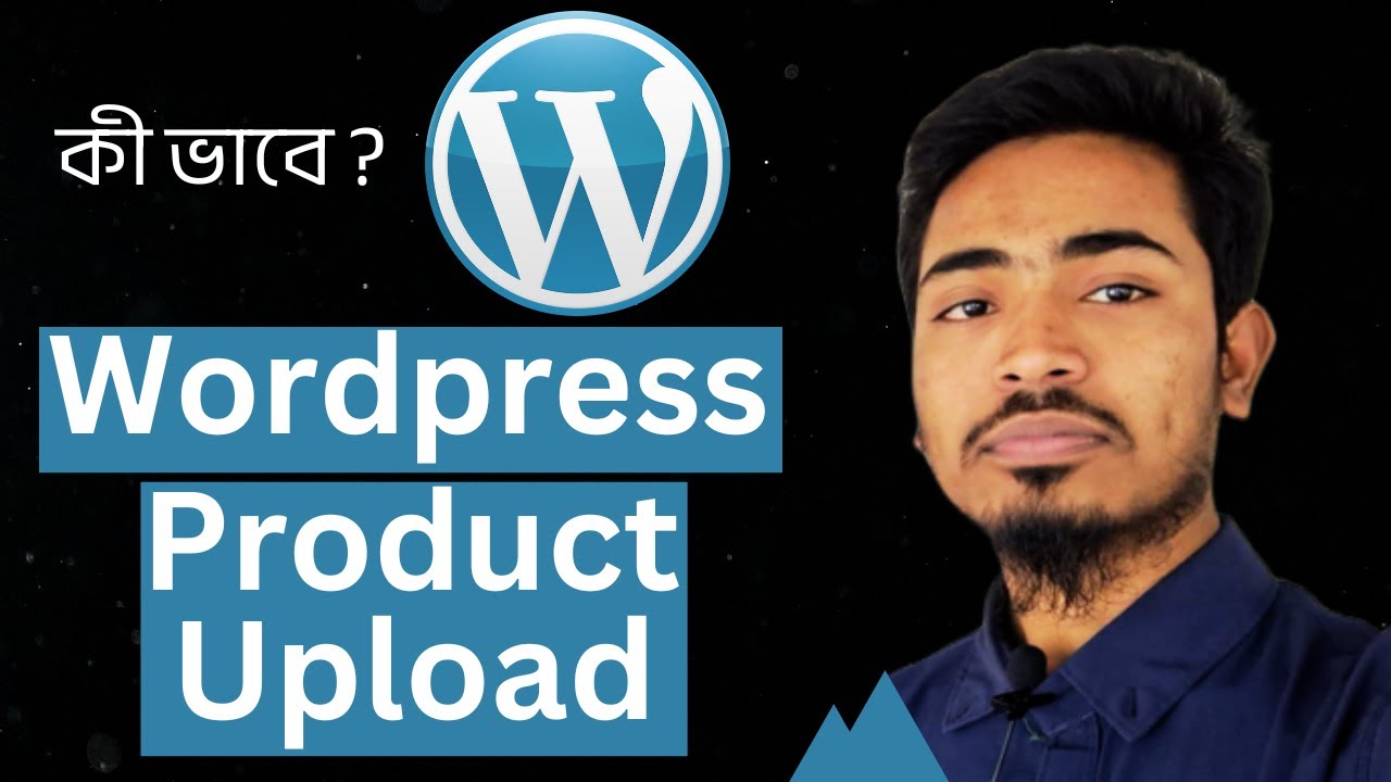 Wordpress product upload কী ভাবে ? | wordpress bangla tutorial ...