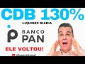O CDB PÓS 130% DO CDI COM LIQUIDEZ DIÁRIA E GARANTIA DO FGC DO BANCO PAN VOLTOU E + DICAS DE OURO 🥇