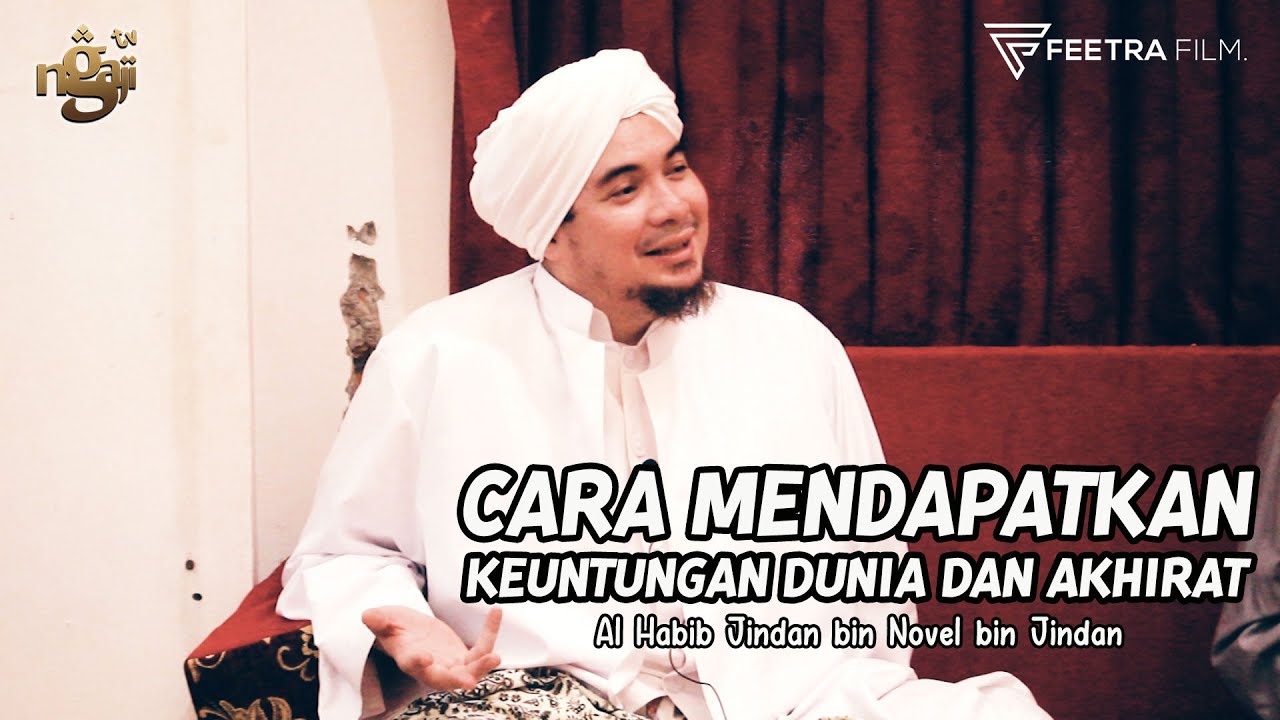 Cara Mendapatkan Keuntungan Dunia dan Akhirat Al Habib Cara Mendapatkan Keuntungan Dunia dan Akhirat Al Habib