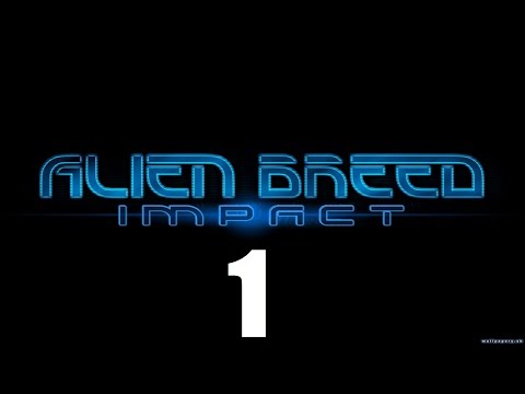 Alien Breed: Impact - Прохождение Часть 1 Alien Breed: Impact - Прохождение Часть 1