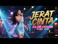 "JERAT CINTA" CLUB HOUSE MUSIC