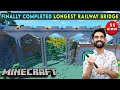 FINALLY COMPLETED THE LONGEST RAIL BRIDGE - MINECRAFT SURVIVAL GAMEPLAY IN HINDI #55