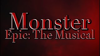 Monster - Epic: The Musical
