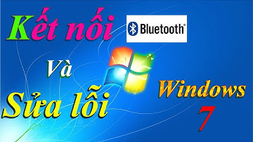Windows 7 - Kết nối và sửa lỗi Bluetooth / Thành - Sandy
