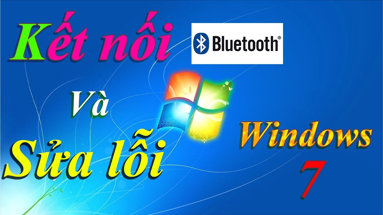 Windows 7 - Kết nối và sửa lỗi Bluetooth / Thành - Sandy