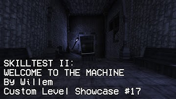 SKILLTEST II: WELCOME TO THE MACHINE /// Custom Level by Willem