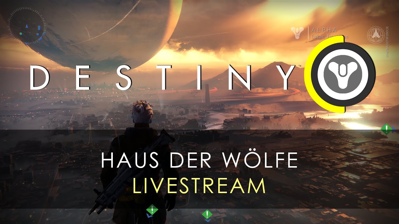 Destiny Haus der Wölfe Livestream deutsch PS4 XB1