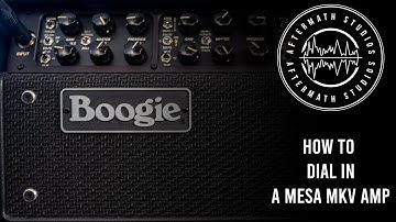 How to dial in a Mesa MkV Amp.