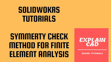SOLIDWORKS SYMMERTY CHECK METHOD FOR FINITE ELEMENT ANALYSIS  AUTOMATIC SYMMETRY SPLIT