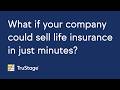 What if your company could sell life insurance in just minutes?