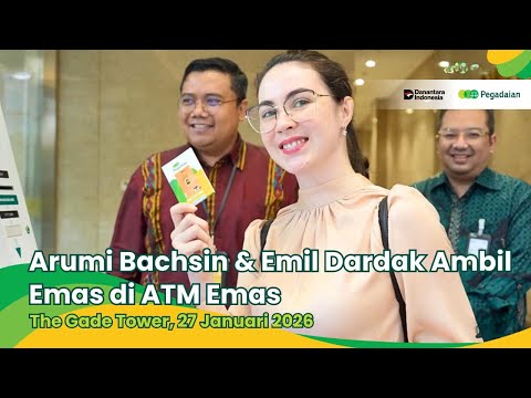 Arumi Bachsin & Emil Dardak Ambil Emas di ATM Emas Pegadaian