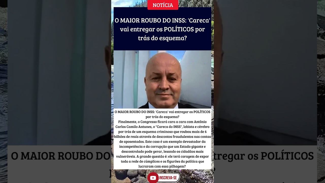 O MAIOR ROUBO DO INSS: 'Careca' vai entregar os POLÍTICOS por trás do esquema?