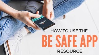 How To Use the Be Safe App Resource screenshot 2