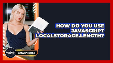 How Do You Use JavaScript localStorage.length? - JavaScript Toolkit