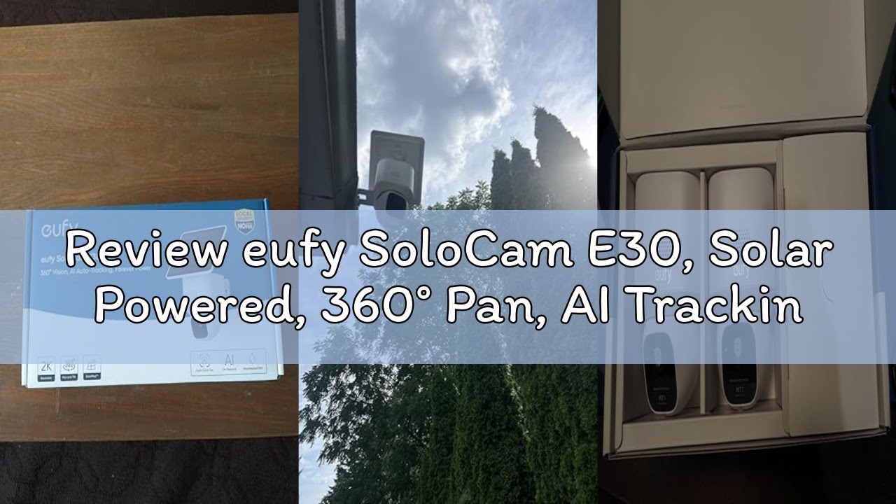 Review eufy SoloCam E30, Solar Powered, 360° Pan, AI Tracking, 2K Clarity, Security Cameras Wireless