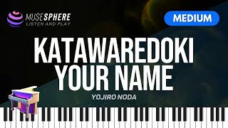 Let's PLAY / (Piano Tutorial) Katawaredoki - Your Name, Yojiro Noda Piano Sheet Music