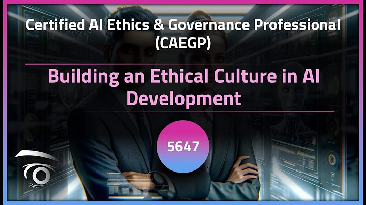 Building an Ethical Culture in AI Development | Exclusive Lesson