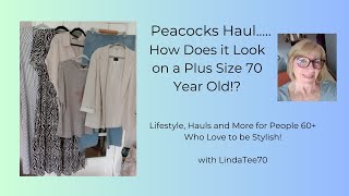 Peacocks Haul, How Does it Look on a Plus Size 70 Year Old?