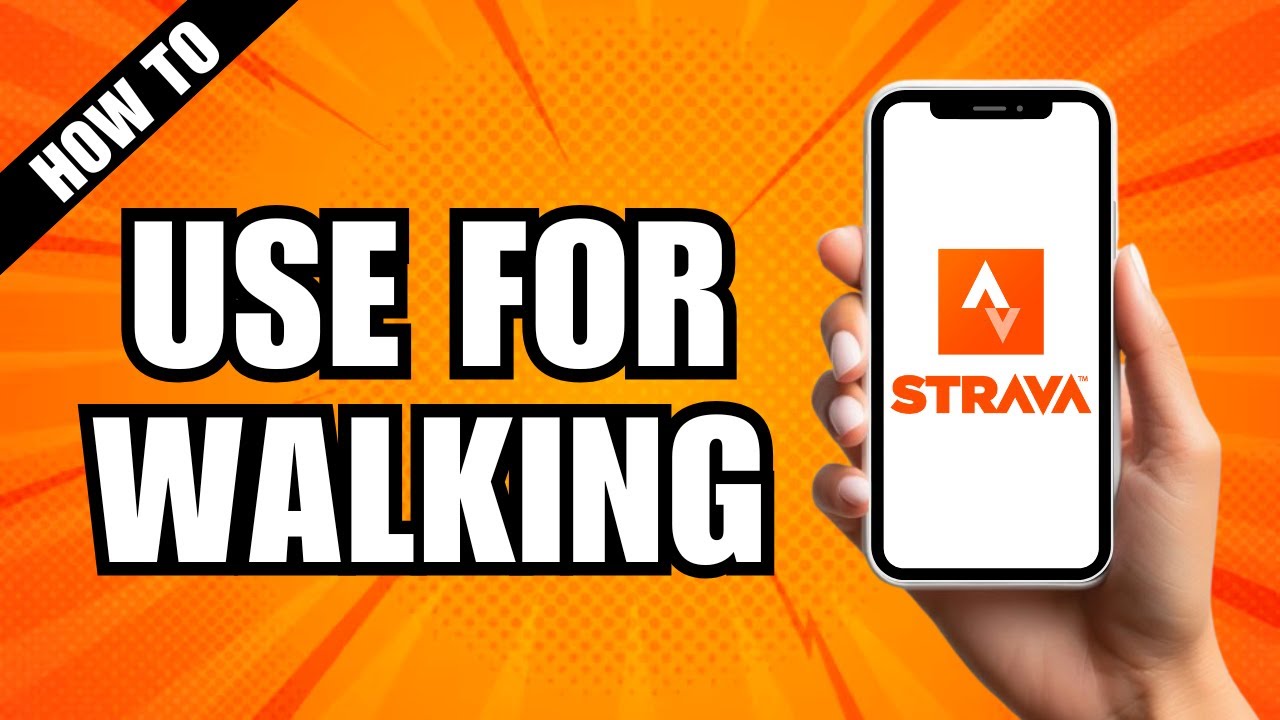 How To Use Strava App For Walking