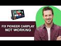 How to Fix Pioneer Radio Apple CarPlay Not Working - Full Guide