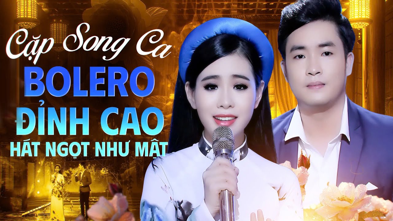 Tuyệt Phẩm Song Ca Bolero – THIÊN QUANG & QUỲNH TRANG Hát Ngọt Như Mật Khiến Triệu Người Mê
