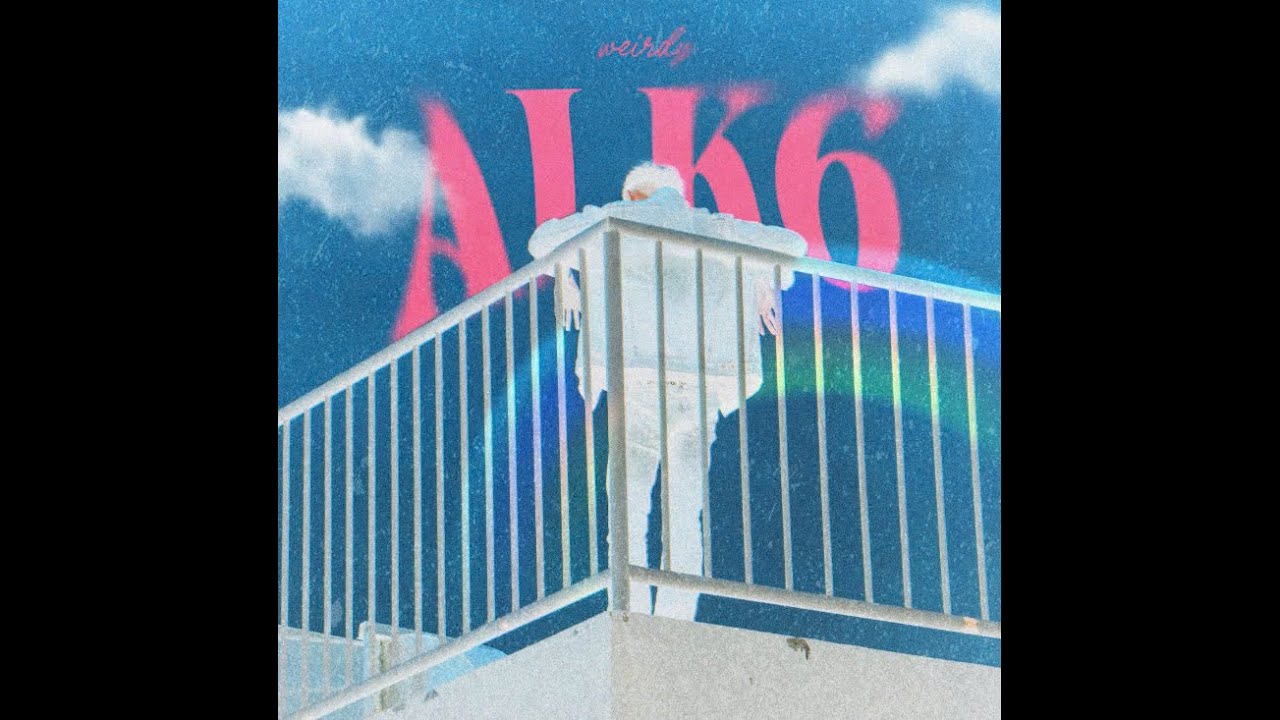 ALK6 - WEIRDY | [VIDEO LYRICS] - YouTube