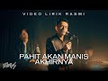 Ukays - Pahit Akan Manis Akhirnya (Official Lyrics Video)