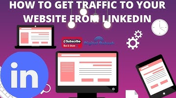 How to get traffic to your website from linkedin - Driving Website Traffic | Digital Rakesh
