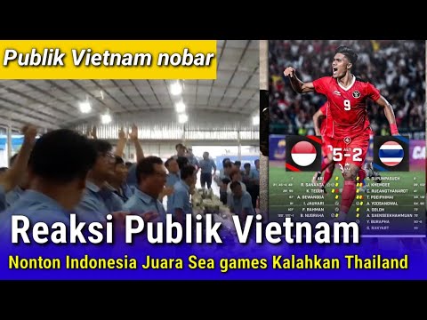 Heboh Sendiri 🛑 Publik Vietnam Gak Nyangka  Indonesia Juara Sea games Kalahkan Thailand