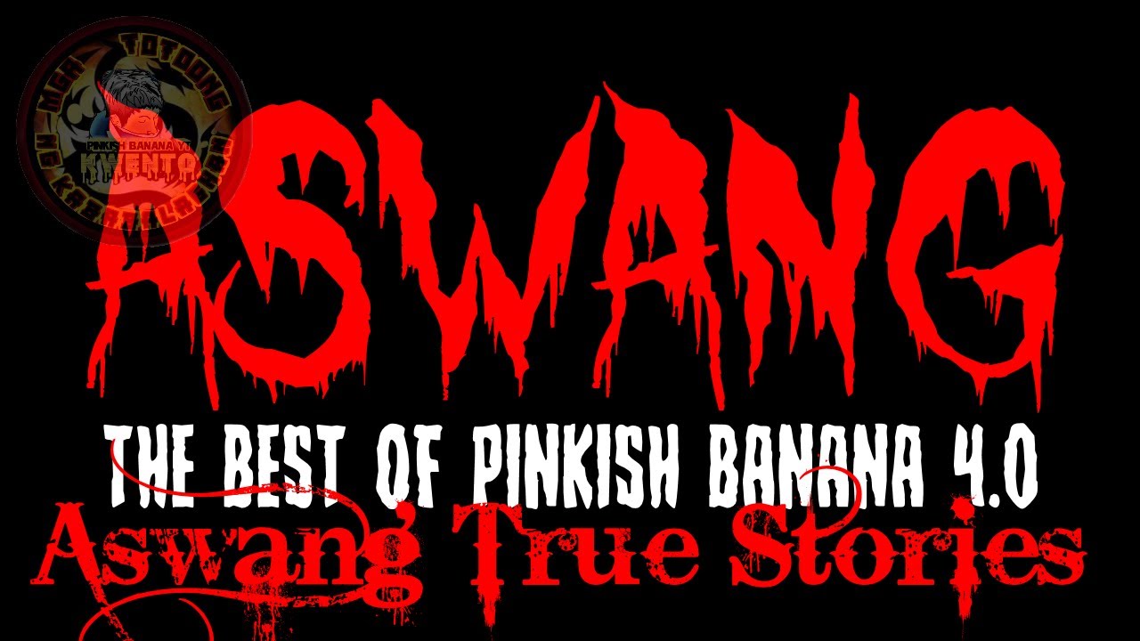 ANG PARIENTE KONG ASWANG || THE BEST OF PINKISH BANANA 4.0 || TRUE ASWANG STORIES