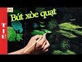 Bút xòe quạt- Hoc ve mr Tiu