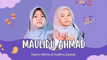 Maulidu Ahmad - Naura Ashiila & Nadhira Zaimah
